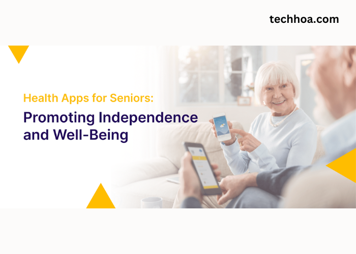 Health Apps For Seniors: Promoting Independence And Well-Being